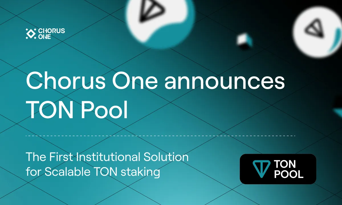 Chorus One推出TON Pool